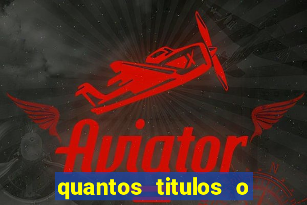 quantos titulos o flamengo tem